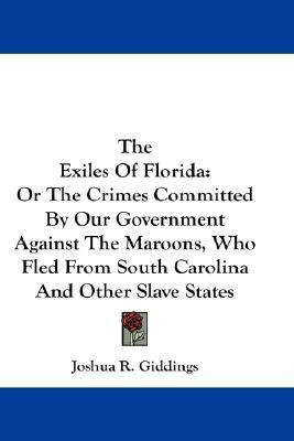 The Exiles of Florida(English, Paperback, Giddings Joshua R.)