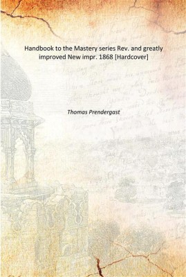 Handbook to the Mastery series Rev. and greatly improved New impr. 1868 [Hardcover](English, Hardcover, Thomas Prendergast)