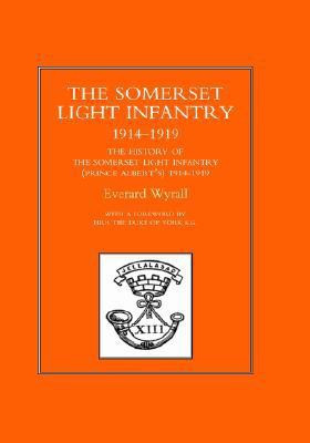 History of the Somerset Light Infantry (Prince Albert's) 1914-1919(English, Hardcover, Everard Wyrall)