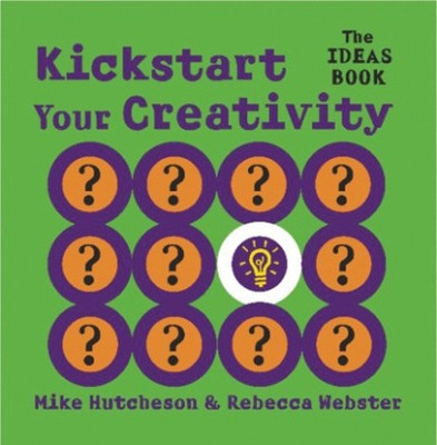 Kickstart Your Creativity(English, Paperback, Hutcheson Mike)