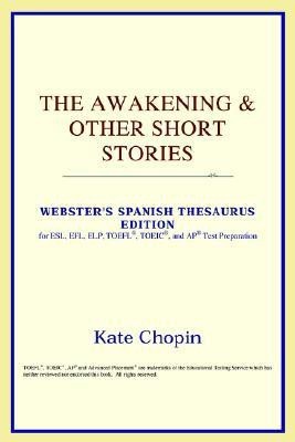 The Awakening & Other Short Stories (Webster's Spanish Thesaurus Edition)(English, Paperback, Icon Reference)