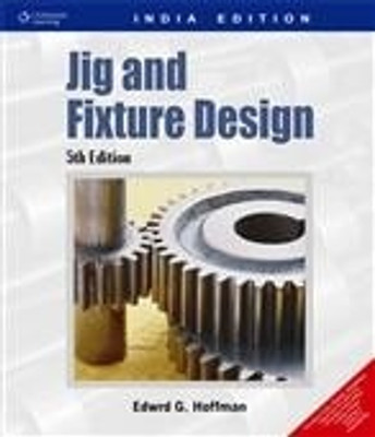 Jig & Fixture Design 5th  Edition(English, Paperback, Hoffman Edward)