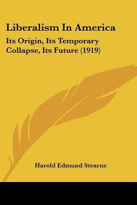 Liberalism In America(English, Paperback, Stearns Harold Edmund)