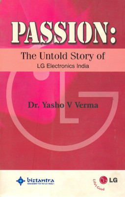 Passion:The Untold Story of Lg Electronics India(English, Paperback, Verma Yasho V.)