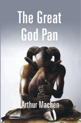 The Great God Pan : and the Inmost Light(English, Hardcover, Aruthur Machen)