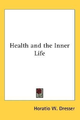 Health and the Inner Life(English, Paperback, Dresser Horatio W.)