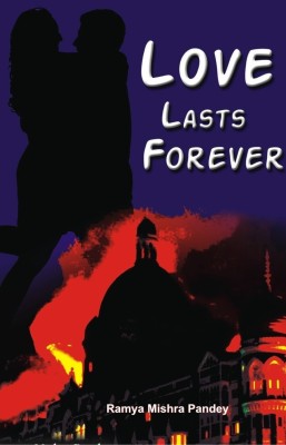 Love Lasts Forever(English, Paperback, Pandey Ramya Mishra)