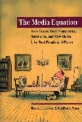 The Media Equation: How People Treat Computers, Television, And New Media Like Real People And Places 1st Edition(English, Hardcover, Clifford Nas Byron Reeves)