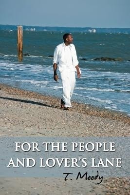 For the People and Lover's Lane(English, Paperback, Moody T)