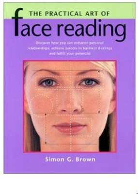 The Practical Art of Face Reading(English, Paperback, Brown Simon G)