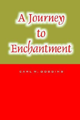 A Journey to Enchantment(English, Paperback, Goggins Carl W.)