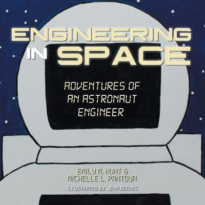 Engineering in Space(English, Paperback, Hunt Emily M PhD)