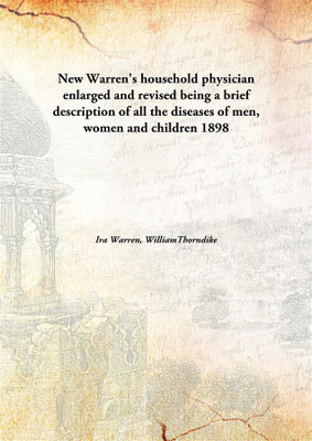New Warren's Household Physician Enlarged and Revised Being A Brief Description of All The Diseases of Men, Women and Children(English, Hardcover, Ira Warren, WilliamThorndike)