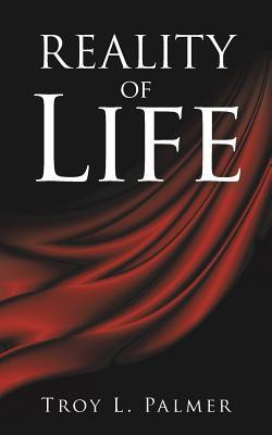 Reality of Life(English, Paperback, Palmer Troy L)