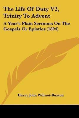 The Life Of Duty V2, Trinity To Advent(English, Paperback, Wilmot-Buxton Harry John)