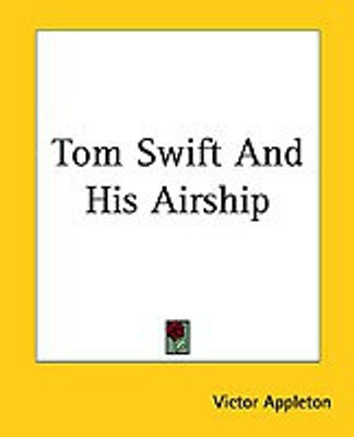 Tom Swift And His Airship(English, Paperback, Appleton Victor)