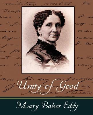 Unity of Good(English, Paperback, Mary Baker Eddy Baker Eddy)
