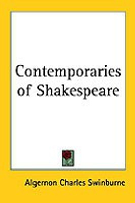 Contemporaries of Shakespeare(English, Paperback, Swinburne Algernon Charles)
