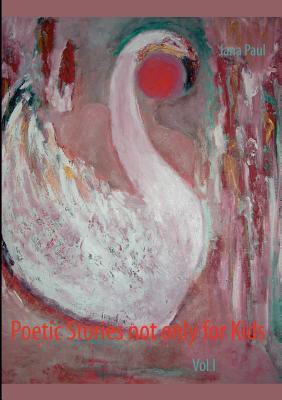 Poetic Stories not only for Kids(English, Paperback, Paul Jana)