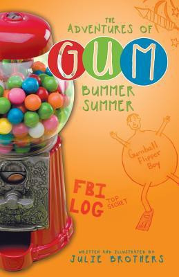 The Adventures of Gum  - Bummer Summer(English, Paperback, Brothers Julie)