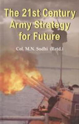 The 21st Century Army Strategy for Future(English, Paperback, Sodhi M.N.)