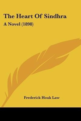The Heart Of Sindhra(English, Paperback, Law Frederick Houk)