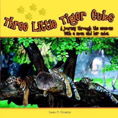 Three Little Tiger Cubs(English, Paperback, Crossley Laura C)