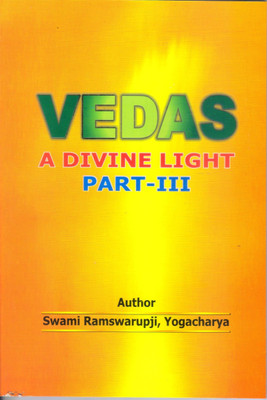 Vedas a Divine Light Part III(English, Paperback, Swami Ramswarup)