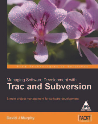 MANAGING SOFTWARE DEVE W/TRAC & SUBVERSION: SIMPLE PROJECT MGMT FOR S/W DEVE 0th Edition(Others, Paperback, David J. Murphy)