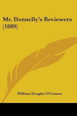 Mr. Donnelly's Reviewers (1889)(English, Paperback, O'Connor William Douglas)