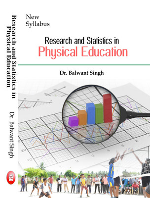Research and Statistics in Physical Education(English, Hardcover, Dr. Balwant Singh)
