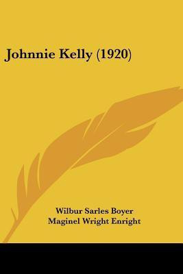 Johnnie Kelly (1920)(English, Paperback, Boyer Wilbur Sarles)