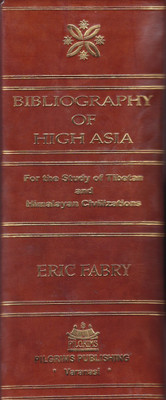 Bibliography Of High Asia  - For the study of Tibetan and Himalayan Civilization with 1 Disc(English, Hardcover, Eric Fabry)