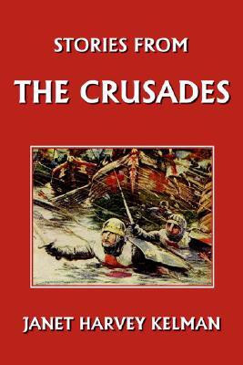 Stories from the Crusades(English, Paperback, Kelman Janet Harvey)