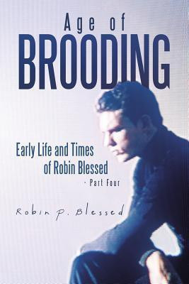 Age of Brooding(English, Paperback, Blessed Robin P)