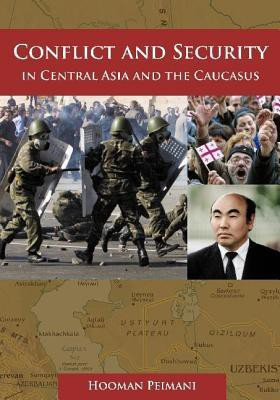 Conflict and Security in Central Asia and the Caucasus(English, Hardcover, Peimani Hooman)