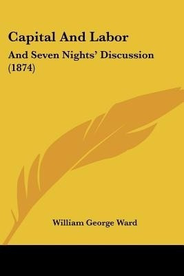 Capital And Labor(English, Paperback, Ward William George)