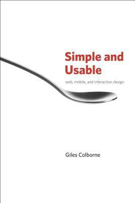 Simple and Usable Web, Mobile, and Interaction Design(English, Paperback, Colborne Giles)