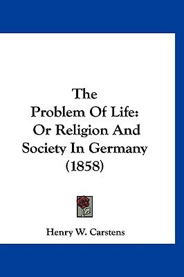 The Problem Of Life(English, Paperback, Carstens Henry W)