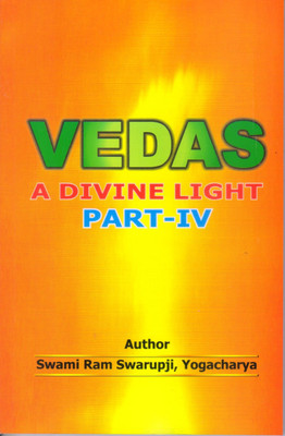 Vedas a Divine Light Part IV(English, Paperback, Swami Ramswarup)