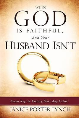 When God is Faithful, And Your Husband Isn't(English, Paperback, Lynch Janice Porter)