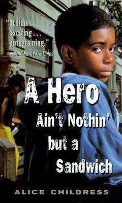 A Hero Ain't Nothin' but a Sandwich(English, Paperback, Childress Alice)