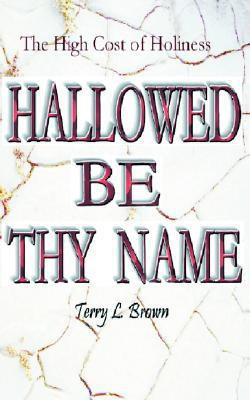Hallowed Be Thy Name(English, Paperback, Brown Terry L)