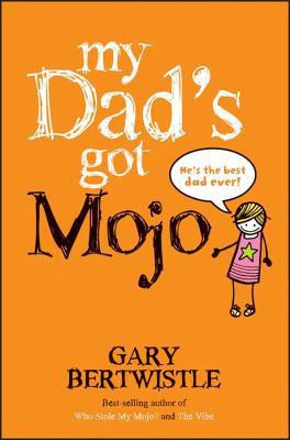 My Dad's Got Mojo(English, Paperback, Bertwistle Gary)