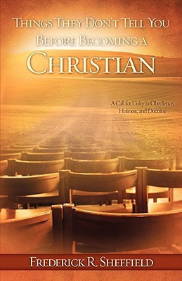 Things They Don't Tell You Before Becoming a Christian(English, Paperback, Sheffield Frederick R)