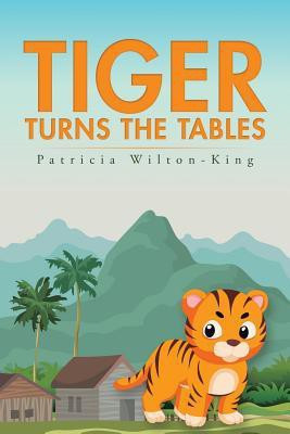 Tiger Turns the Tables(English, Paperback, Wilton-King Patricia)