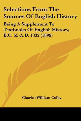 Selections From The Sources Of English History(English, Paperback, unknown)