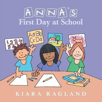Anna's First Day at School(English, Paperback, Ragland Kiara)