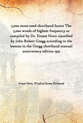 5,000 Most-Used Shorthand Forms The 5,000 Words Of Highest Frequency As Compiled By Dr. Ernest Horn Classified By John Robert Gr(English, Paperback, Ernest Horn, Winifred Kenna Richmond)