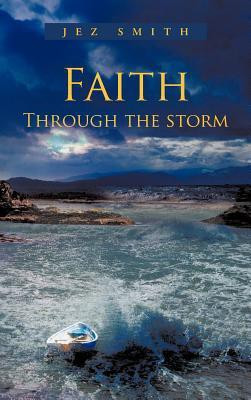 Faith - Through the Storm(English, Hardcover, Smith Jez)